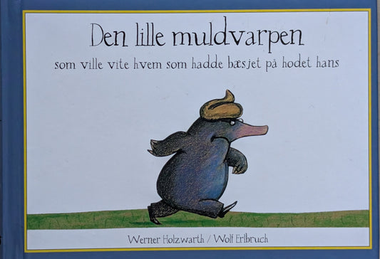 Den lille muldvarpen som ville vite hvem som hadde bæsjet på hodet hans, brukte bøker av Werner Holzwarth