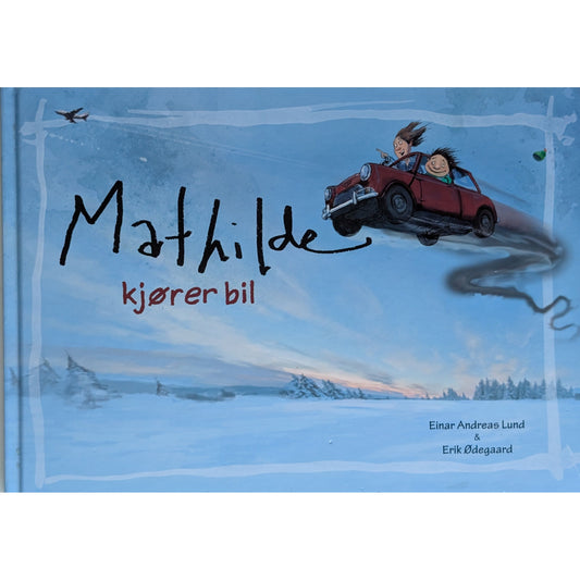 Mathilde kjører bil. Brukte bøker av Einar Andreas Lund fra Inventaret