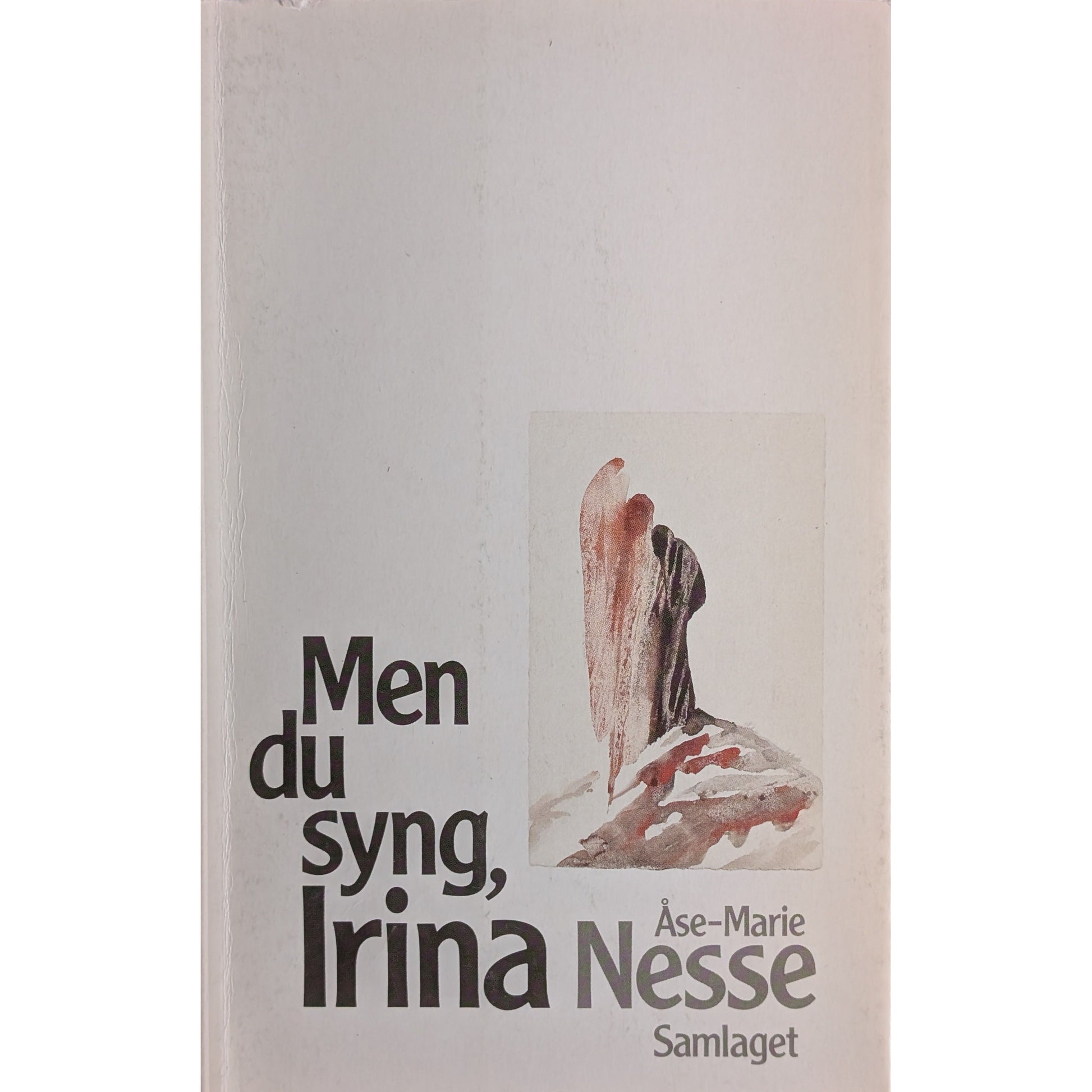 Men du syng, Irina. Brukt bok av Åse-Marie Nesse. Dikt hos Inventaret