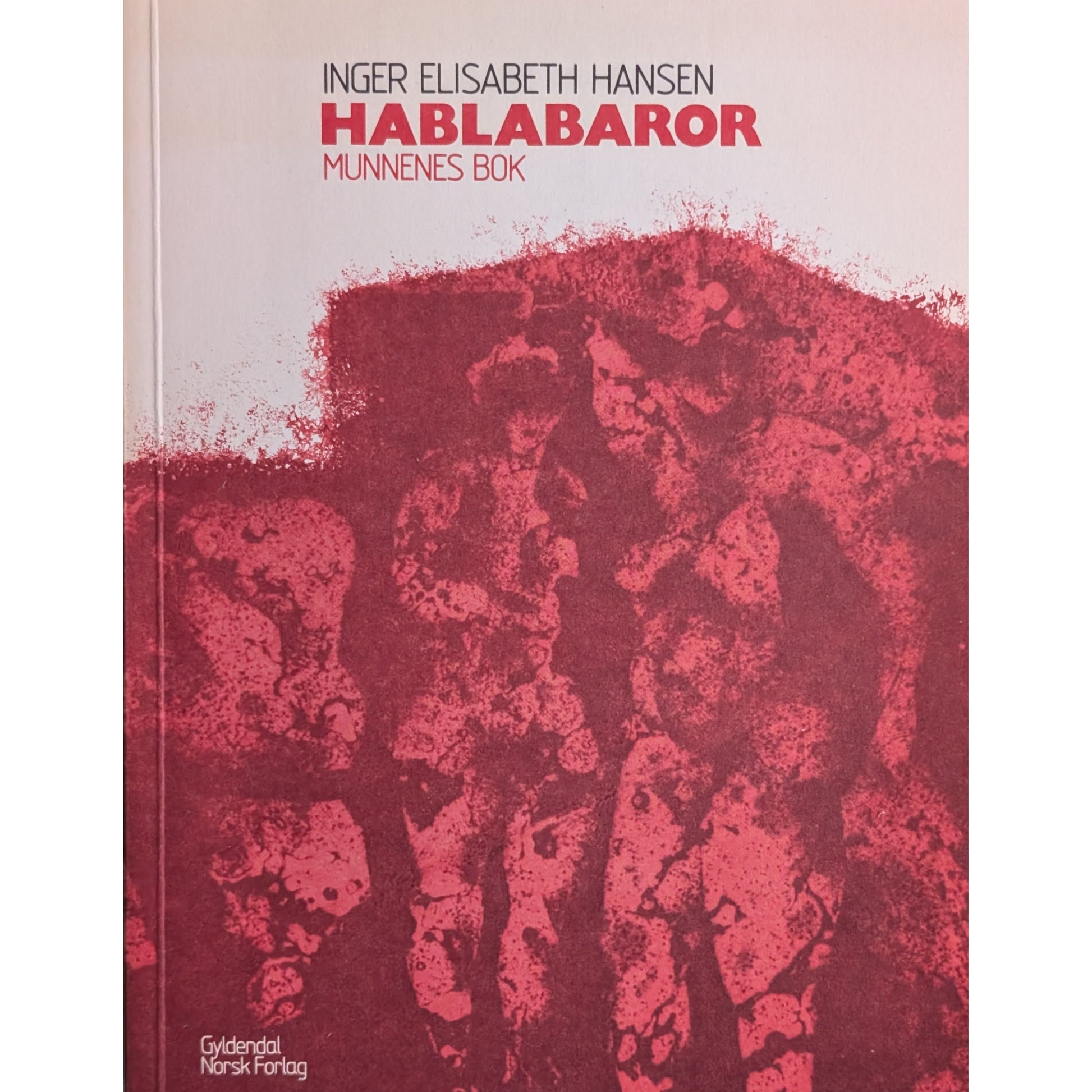 Hablabaror. Munnenes bok.  Dikt. Brukte bøker av Inger Elisabeth Hansen