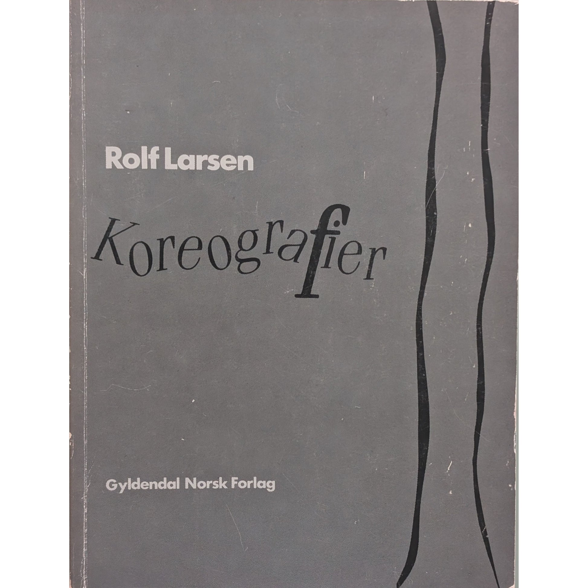 Koreografier. Dikt. Brukte bøker av Rolf Larsen. Inventaret bruktbokhandel