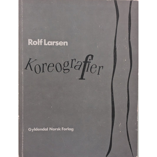 Koreografier. Dikt. Brukte bøker av Rolf Larsen. Inventaret bruktbokhandel