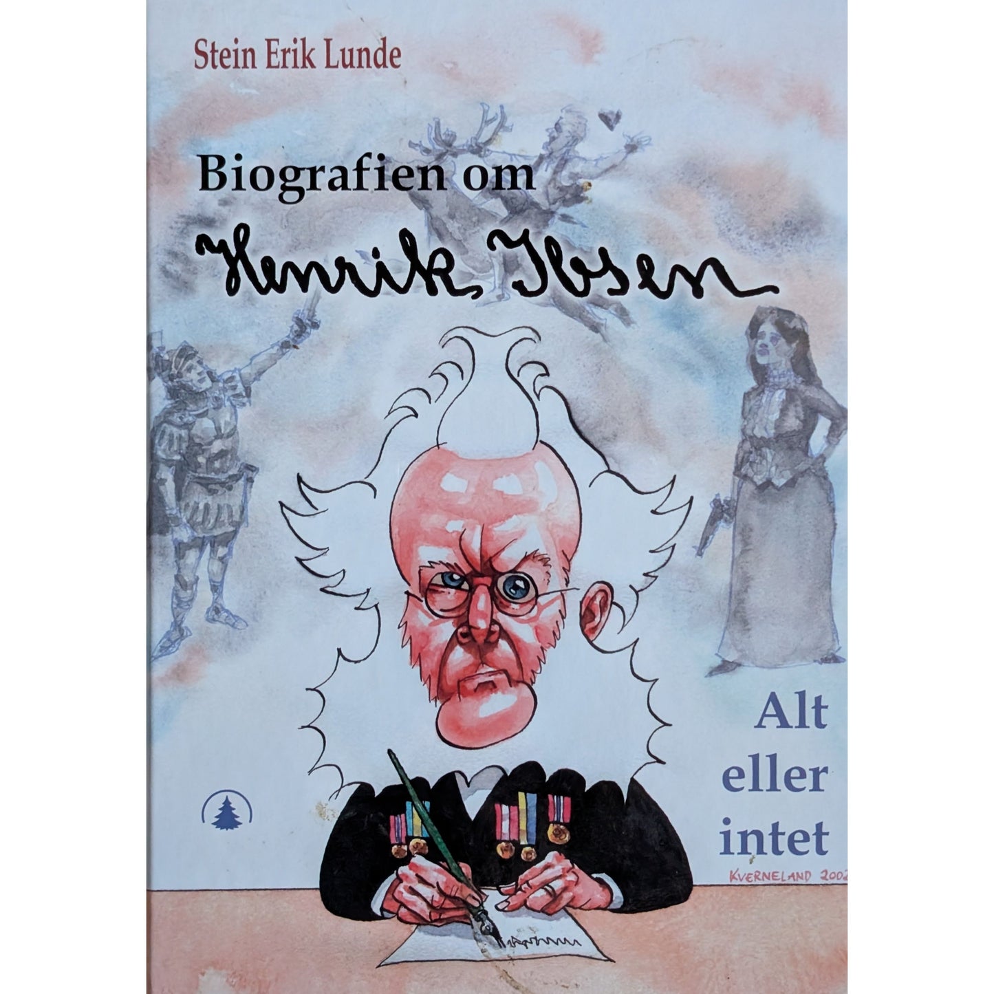 Biografien om Henrik Ibsen. Alt eller intet av Stein Erik Lunde. Brukt