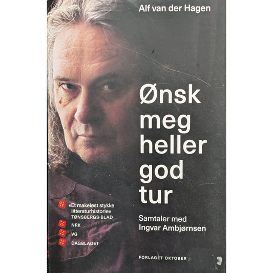 Ønsk meg heller god tur. Samtaler med Ingvar Ambjørnsen. Alf van der Hagen