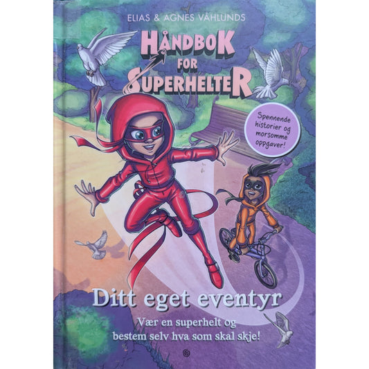 Håndbok for Superhelter. Ditt eget eventyr - Elias og Agnes Våhlund