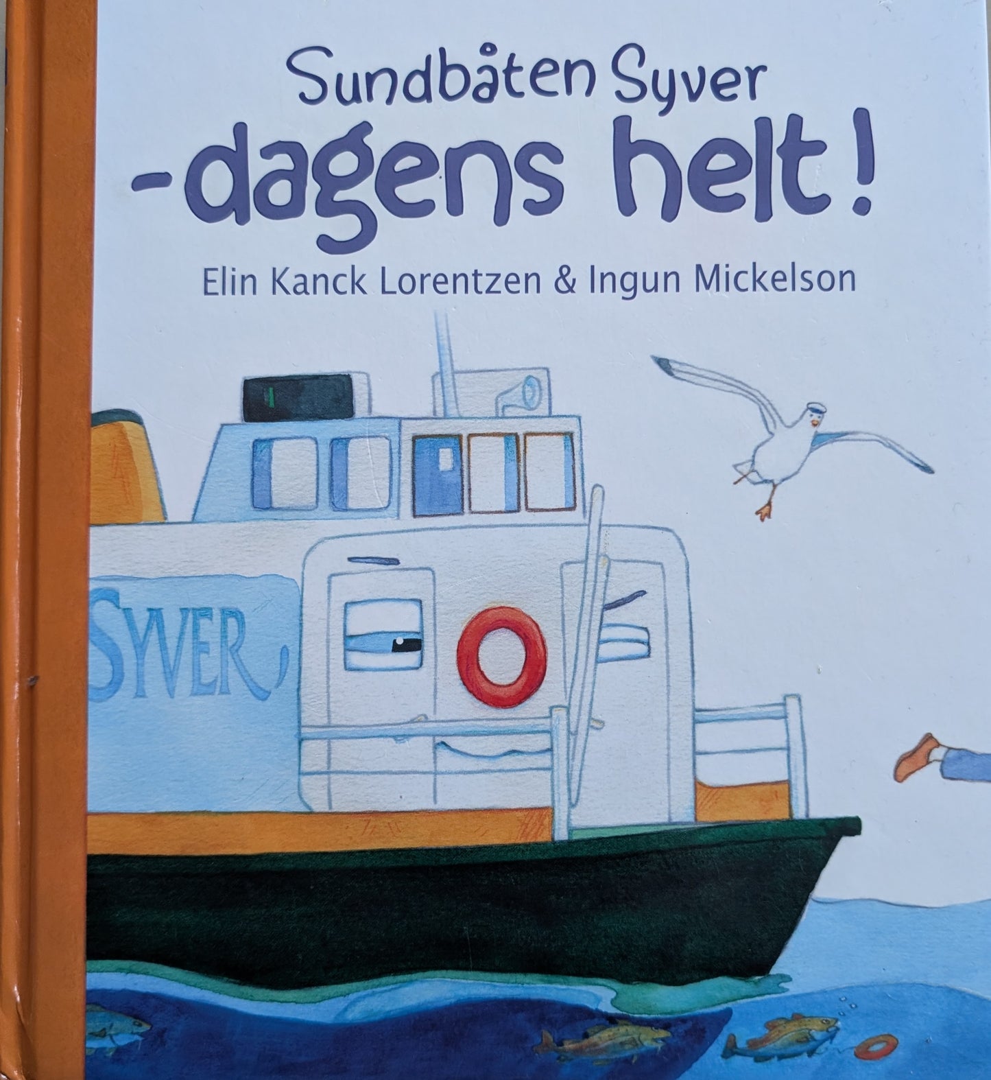 Sundbåten Syver -dagens helt! Brukte bøker av Elin Kanck Lorentzen
