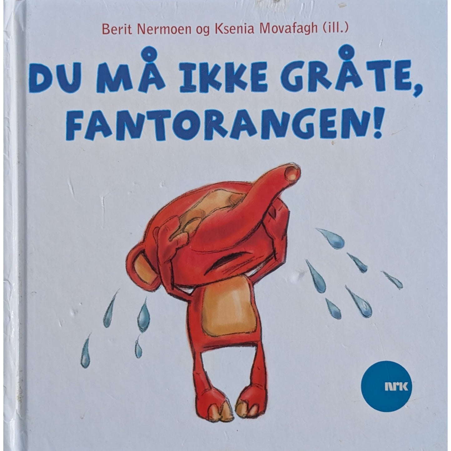 Du må ikke gråte, Fantorangen! Brukte bøker av Berit Nermoen