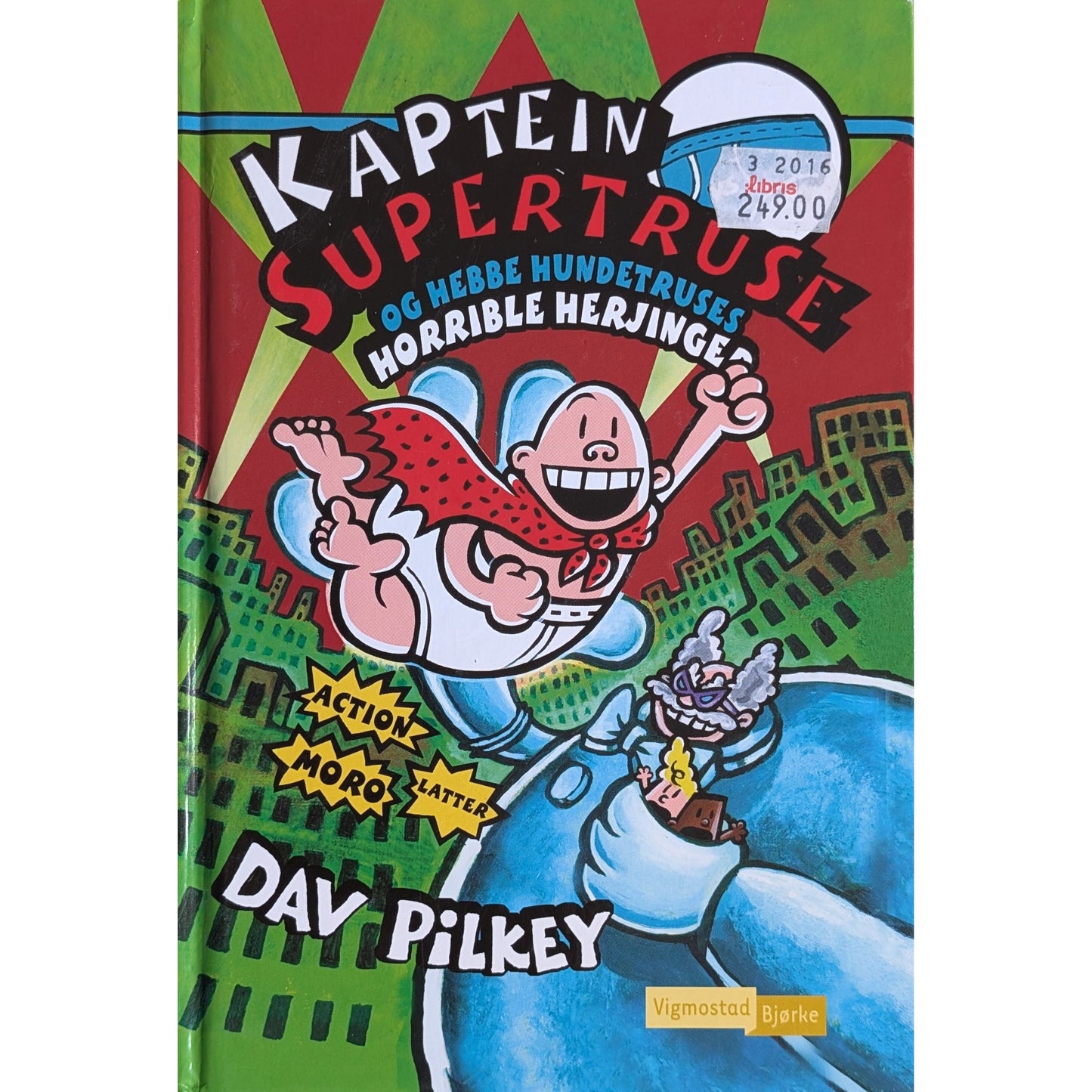 Kaptein Supertruse og Hebbe hundetruses horrible herjinger av Dav Pilkey