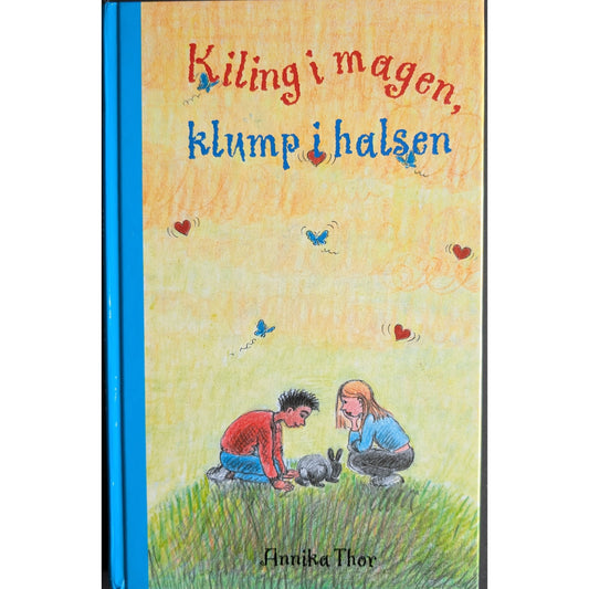 Thor, Annika: Kiling i magen, klump i halsen