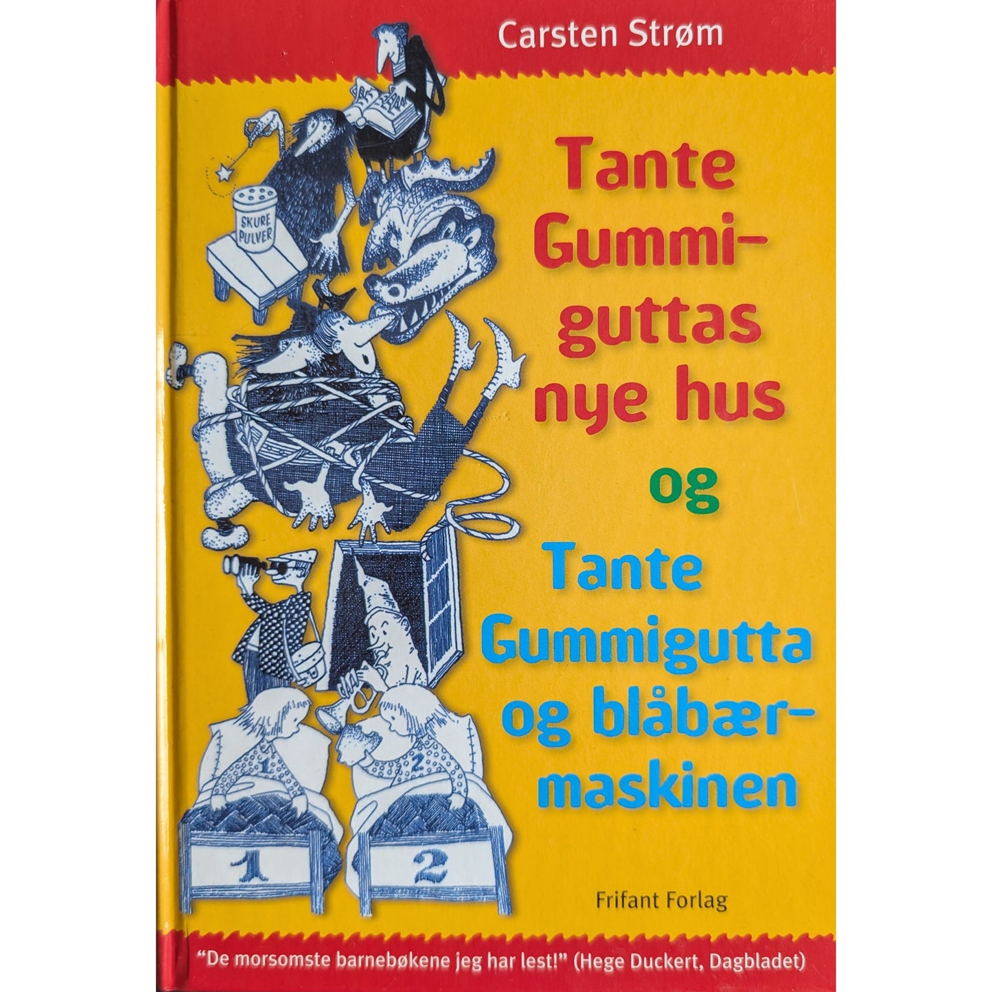 Tante Gummiguttas nye hus/Tante Gummigutta og blåbærmaskinen. Carsten Strøm