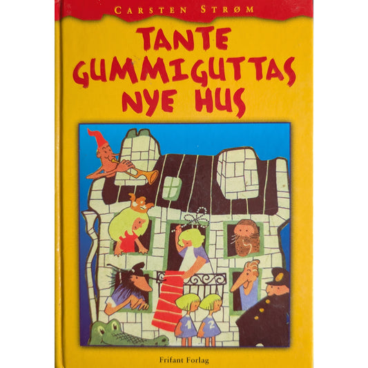 Tante Gummiguttas nye hus - Brukte bøker av Carsten Strøm