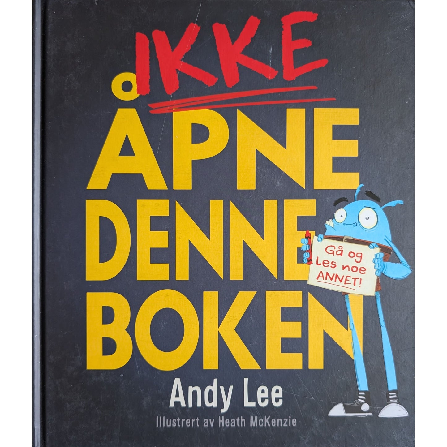 Ikke åpne denne boken - Brukte bøker av Andy Lee og Heath McKenzie