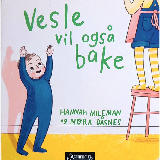 Vesle vil også bake, brukte bøker av Hannah Mileman og Nora Dåsnes