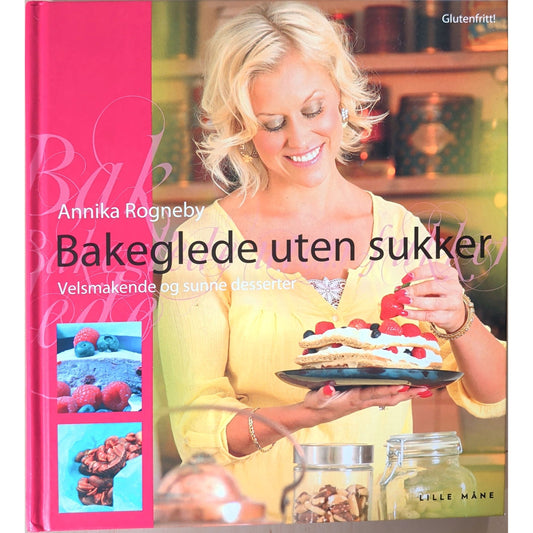 Bakeglede uten sukker. Brukt kokebok av Annika Rogneby. Glutenfritt