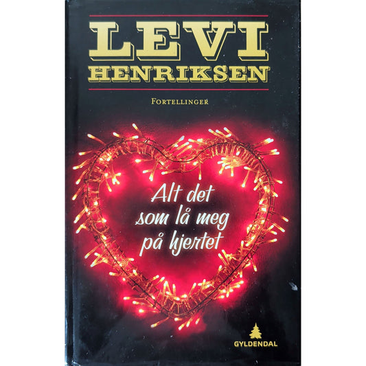 Alt det som lå meg på hjertet. Brukte bøker av Levi Henriksen. Julehistorier