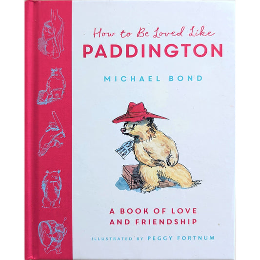 How to Be Loved like Paddington. Brukt bok på engelsk av Michael Bond