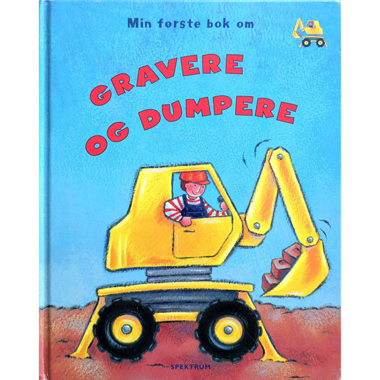 Min første bok om gravere og dumpere, brukte bøker av Kath Jewitt