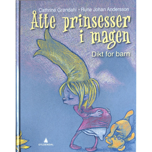 Åtte prinsesser i magen, Dikt for barn. Brukt bok av Cathrine Grøndahl