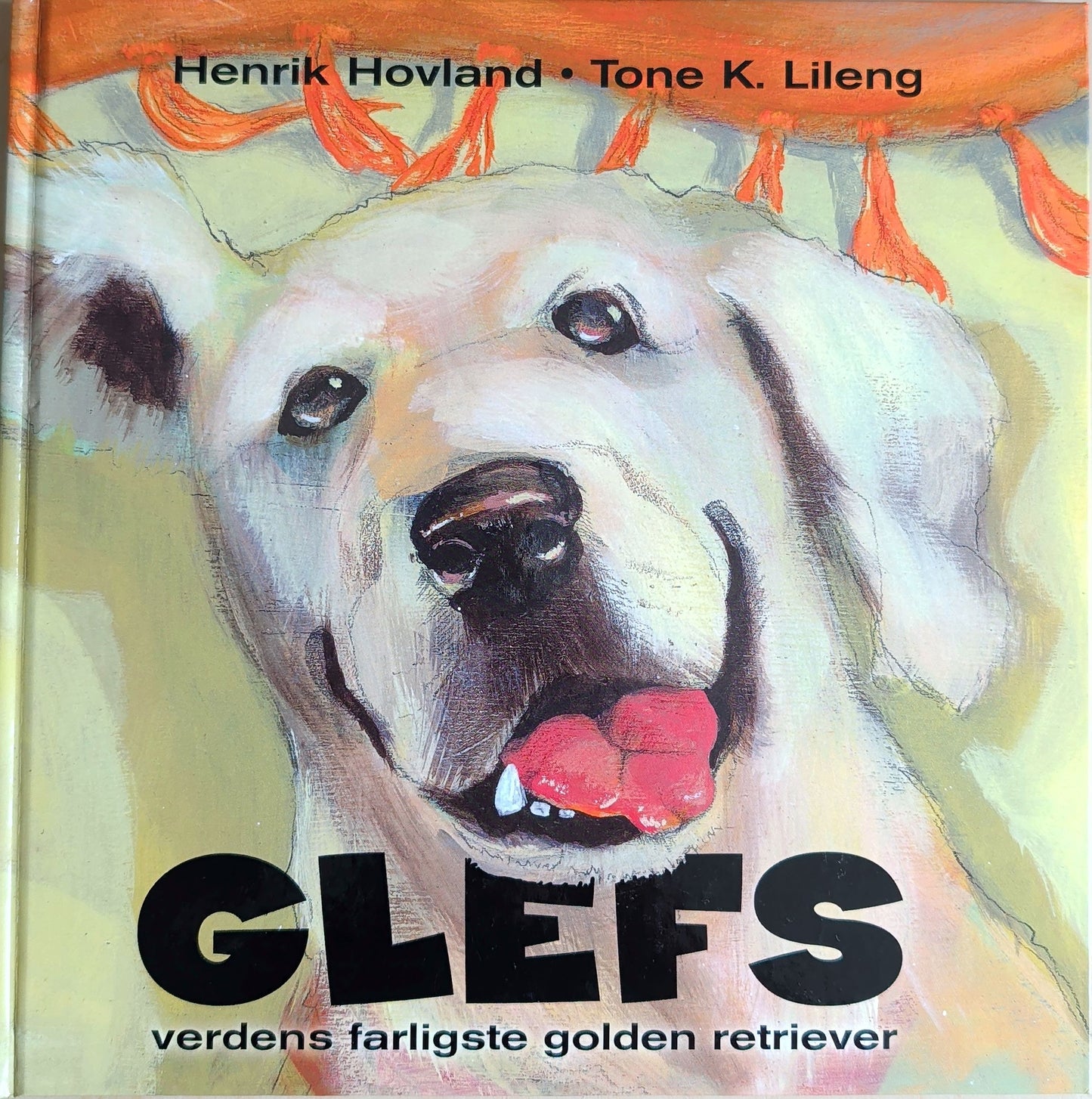 Glefs, verdens farligste golden retireiver. Brukte bøker av Henrik Hovland