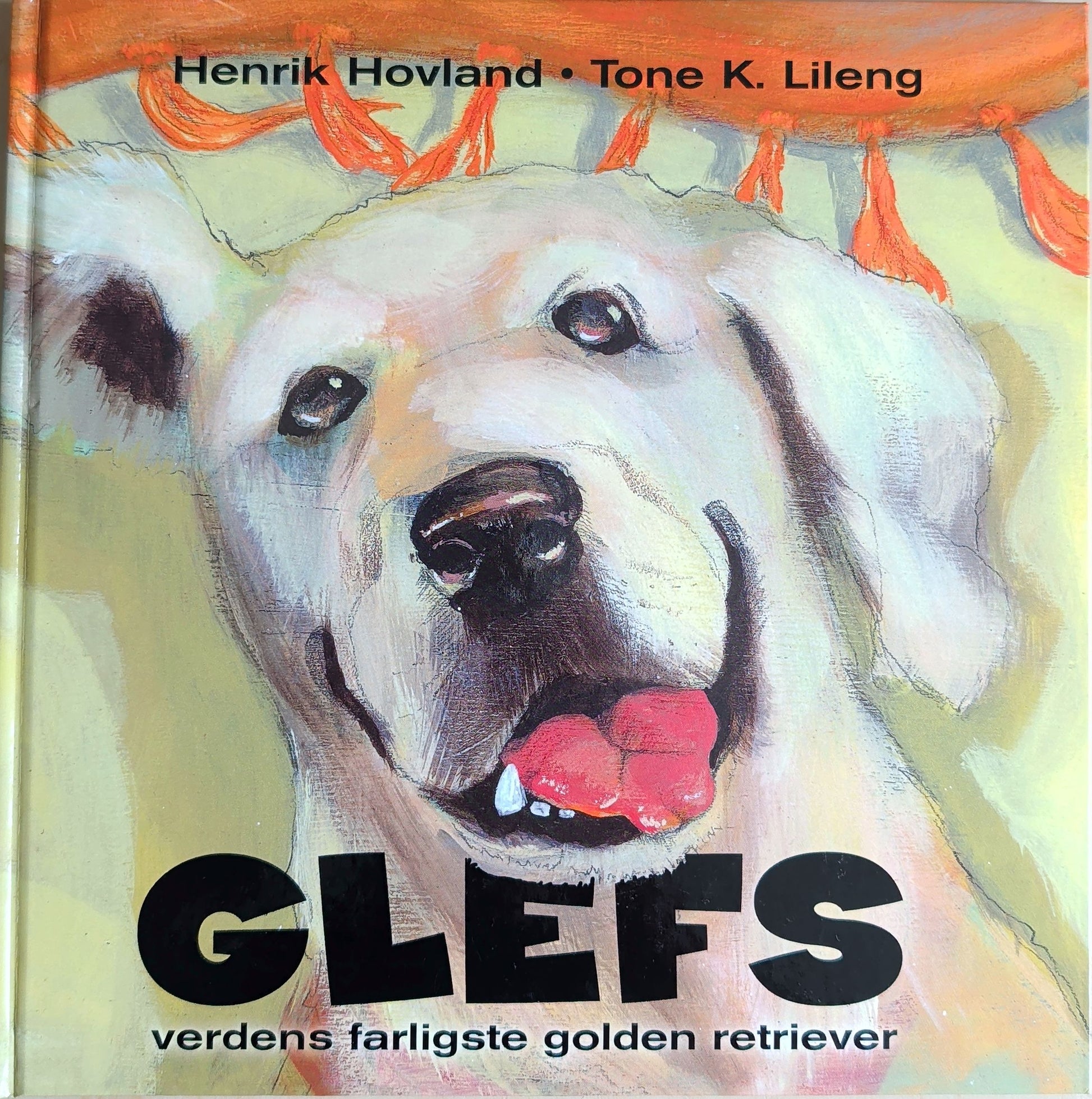 Glefs, verdens farligste golden retireiver. Brukte bøker av Henrik Hovland