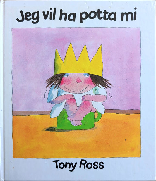 Jeg vil ha potta mi - Brukte bøker av Tony Ross