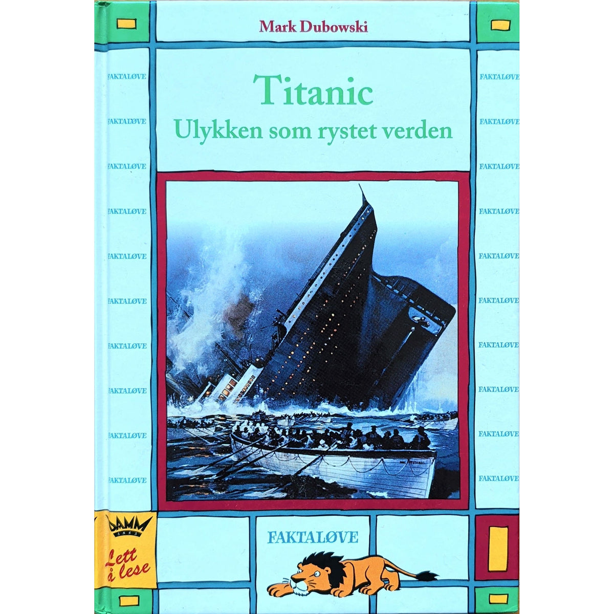 Titanic-Ulykken som rystet verden Brukt Faktaløvebok av Mark  Dubowski
