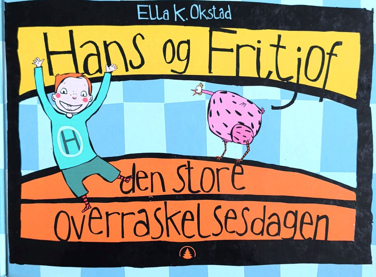 Hans og Fritjof, den store overraskelsesdagen - Ella K. Okstad. Brukt bok