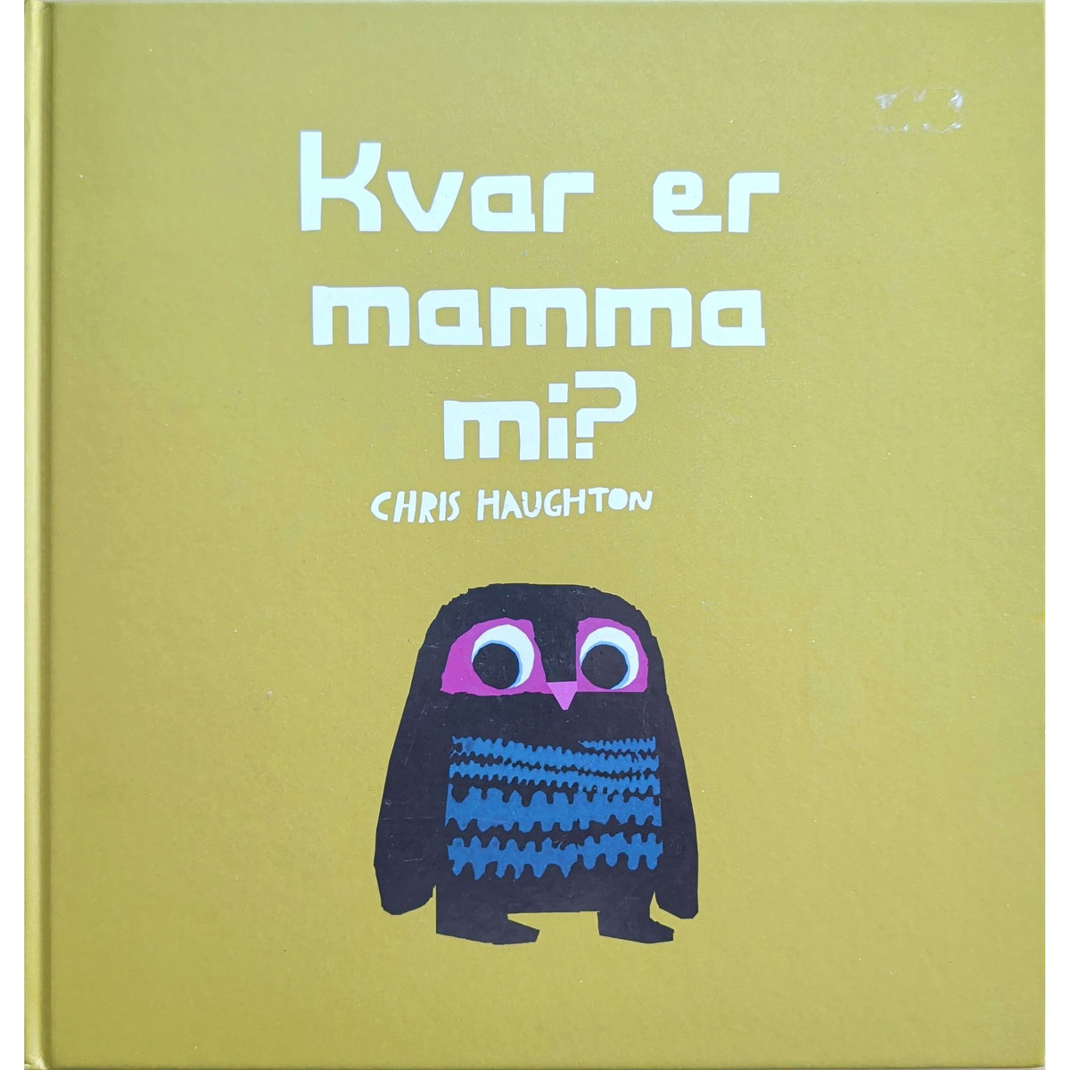 Kvar er mamma mi? Brukte barnebøker på nynorsk av Chris Haughton