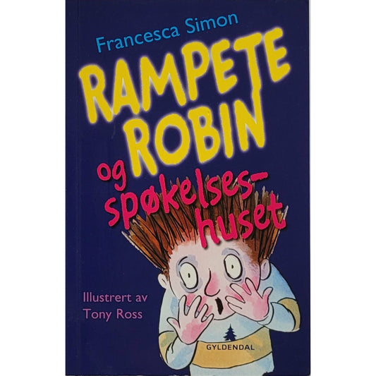 Simon, Francesca: Rampete Robin og spøkelseshuset