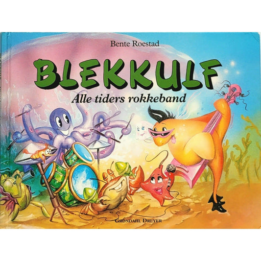 Blekkulf - Alle tiders rokkeband, brukte bøker av Bente Roestad