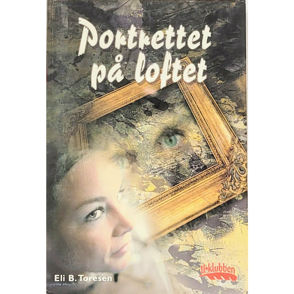 Thoresen, Eli B.: Portrettet på loftet