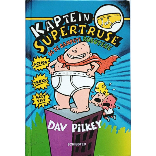 Kaptein Supertruse og de rampete robotene (1) - Brukte barnebøker av Dav Pilkey