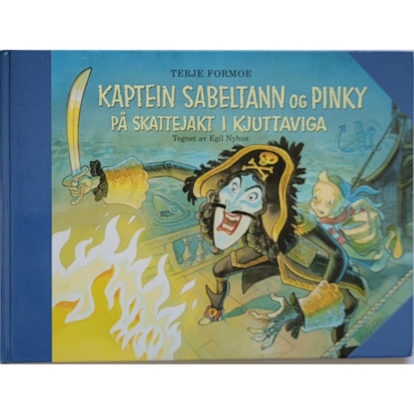 Terje Formoe: Kaptein Sabeltann og Pinky på skattejakt i Kjuttaviga + Pinky blir en av Kaptein Sabeltanns menn