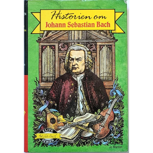 Historien om Johann Sebastian Bach - Eliteserien nr. 40, brukte bøker av Jo Manton