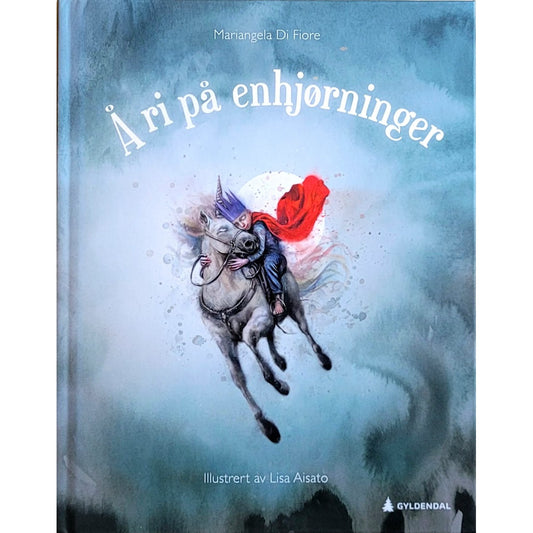 Å ri på enhjørninger, brukte bøker av Mariangela Di Fiore og Lisa Aisato