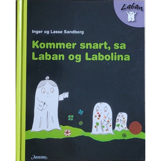 Kommer snart, sa Laban og Labolina, brukte bøker av Inger og Lasse Sandberg