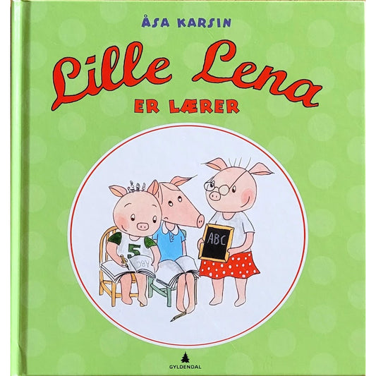 Lille Lena er lærer, brukte bøker av Åsa Karsin
