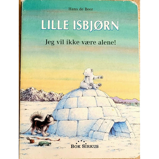 Lille isbjørn - Jeg vil ikke være alene!, brukte bøker av de Hans Beer