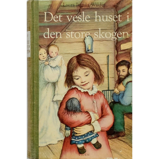 Wilder, Laura Ingalls: Det vesle huset i den store skogen