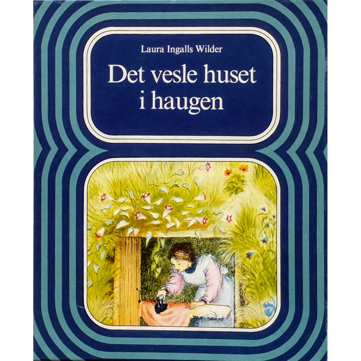 Wilder, Laura Ingalls: Det vesle huset i haugen