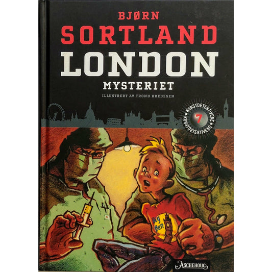 Sortland, Bjørn: London-Mysteriet - Kunstdetektivene 7