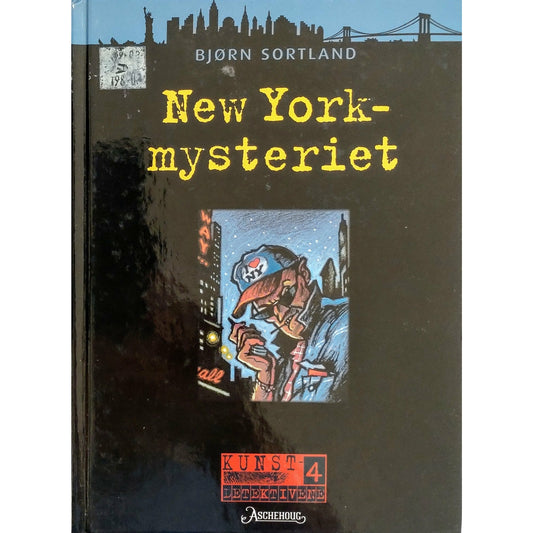 Sortland, Bjørn: New York-Mysteriet - Kunstdetektivene 4