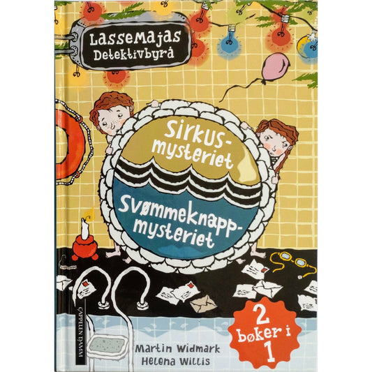 Widmark, Martin: LasseMajas Detektivbyrå - Sirkusmysteriet / Svømmeknappmysteriet