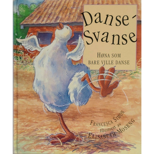 Danse-Svanse - Høna som bare ville danse, brukte bøker av Francesca Simon