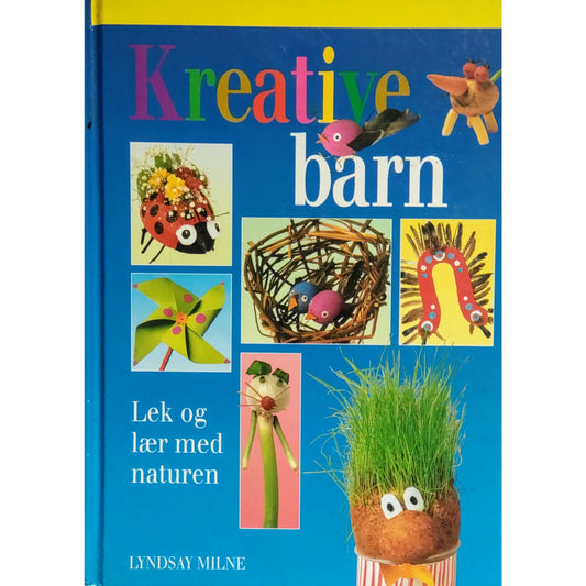 Kreative barn, Lek og lær med naturen. Brukte bøker av Lyndsay Milne