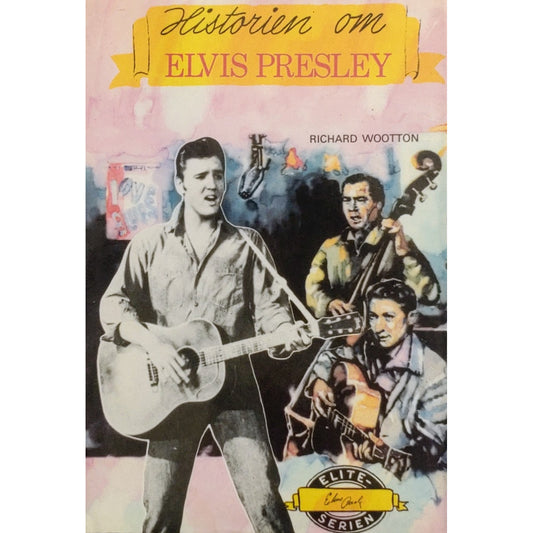Wootton, Richard: Historien om Elvis Presley