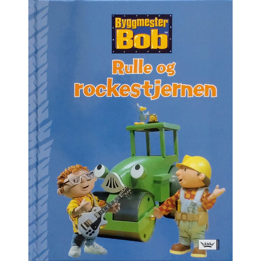 Byggmester Bob: Rulle og rockestjernen