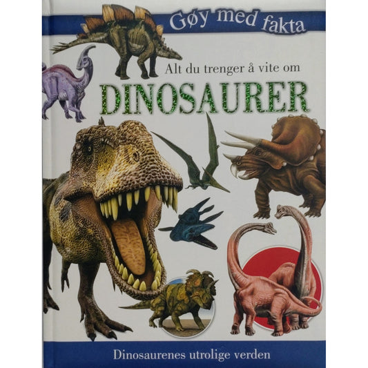 Alt du trenger å vite om dinosaurer - Brukte bøker