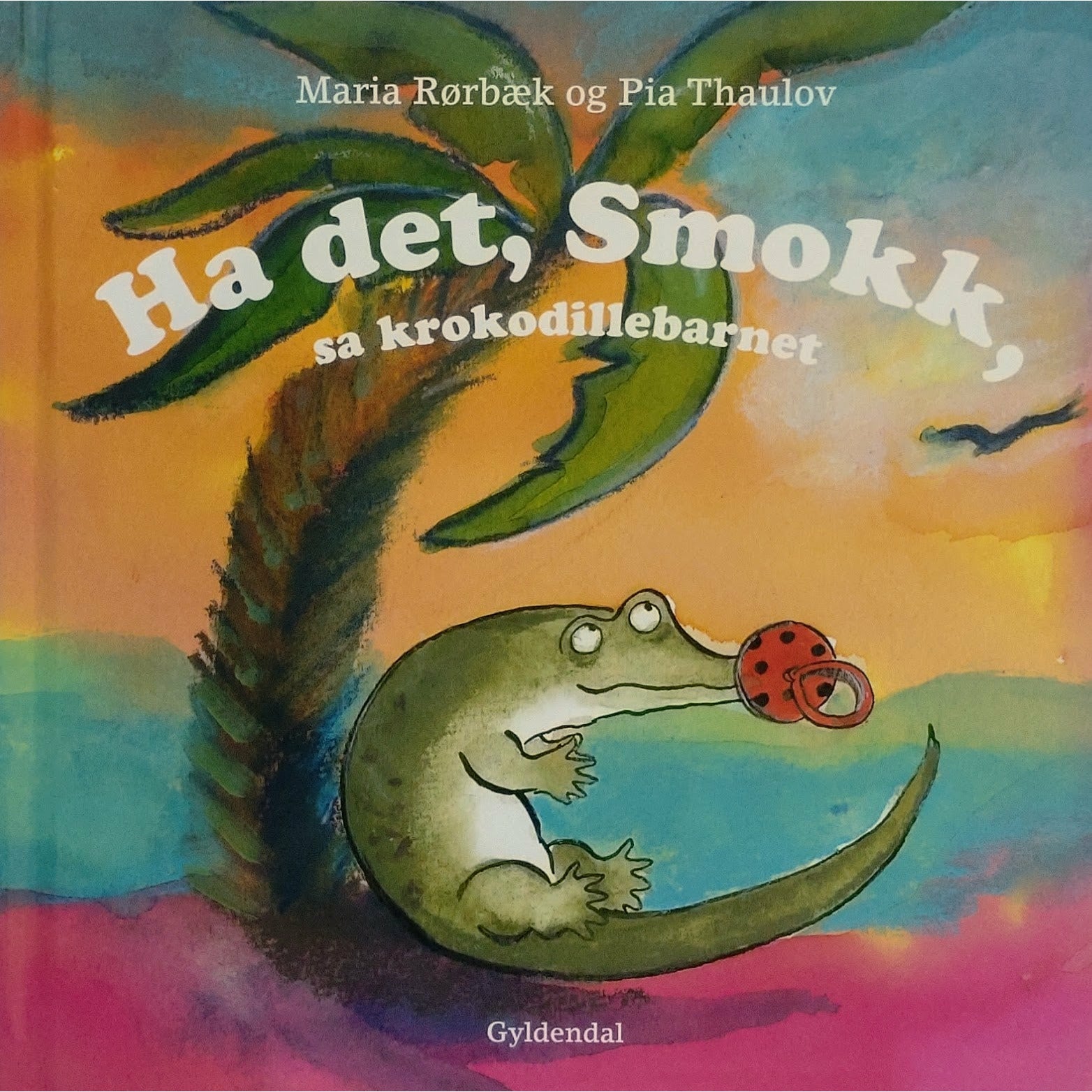 Ha det, Smokk, sa krokodillebarnet - Brukte bøker av Maria Rørbæk og Pia Thaulov