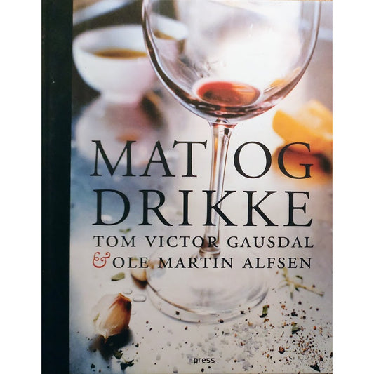  Mat og drikke av Tom Victor Gausdal og Ole Martin Alfsen - Brukt bok